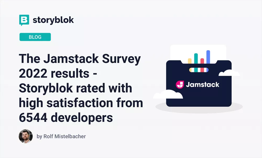 The Jamstack Survey 2022 results - Storyblok rated with high satisfaction from 6544 developers