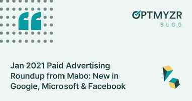 Jan 2021 Paid Advertising Roundup from Mabo: New in Google, Microsoft & Facebook