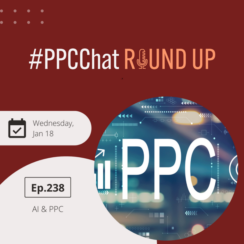 AI & PPC | PPCChat Roundup EP238 | by Anu Adegbola