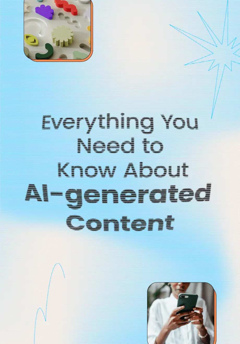 Everything You Need to Know About AI-generated Content