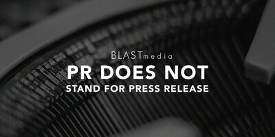 PR Does Not Stand for Press Release: 3 Aspects of PR that Don't Require a Press Release