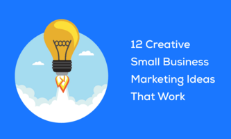 12 Creative Small Business Marketing Ideas That Work