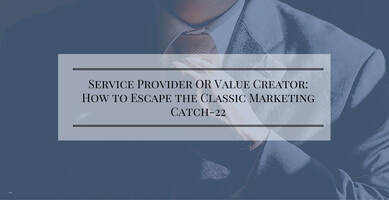 How to Escape the Classic Marketing Catch-22