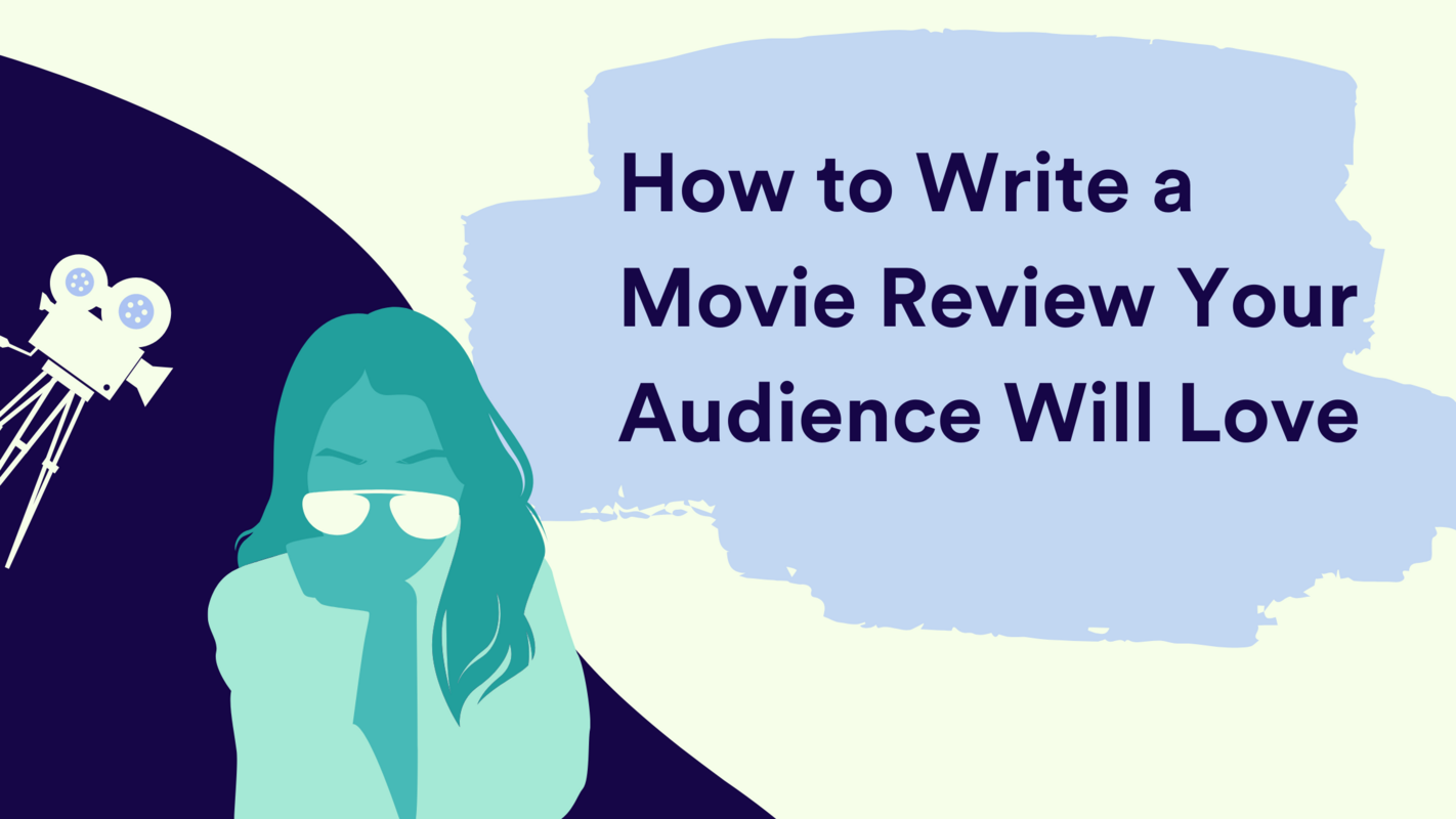 How to Write a Movie Review Your Audience Will Love