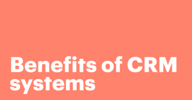 7 Benefits of CRM systems