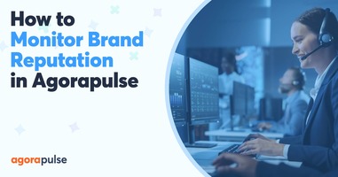 How to Monitor Brand Reputation in Agorapulse