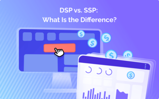 DSP vs. SSP: A Complete Guide to Programmatic Advertising Platforms