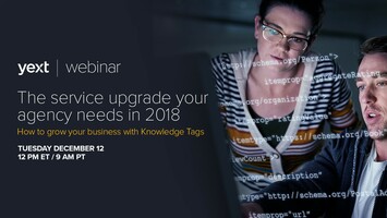Webinar: How to Grow your Business with Yext Knowledge Tags