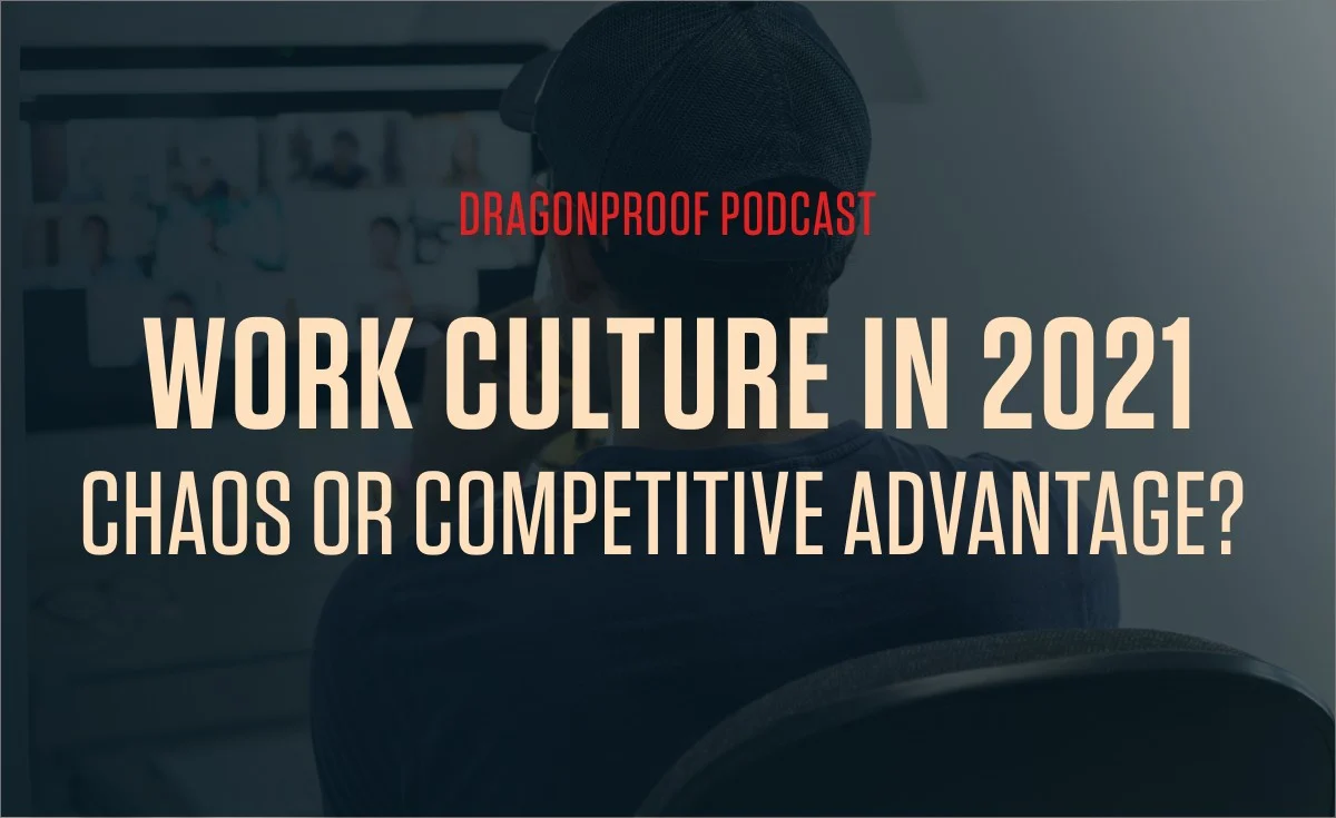 Remote Work Culture in 2021 - A Competitive Advantage? New Podcast