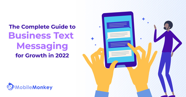The Complete Guide to Business Text Messaging for Growth in 2022