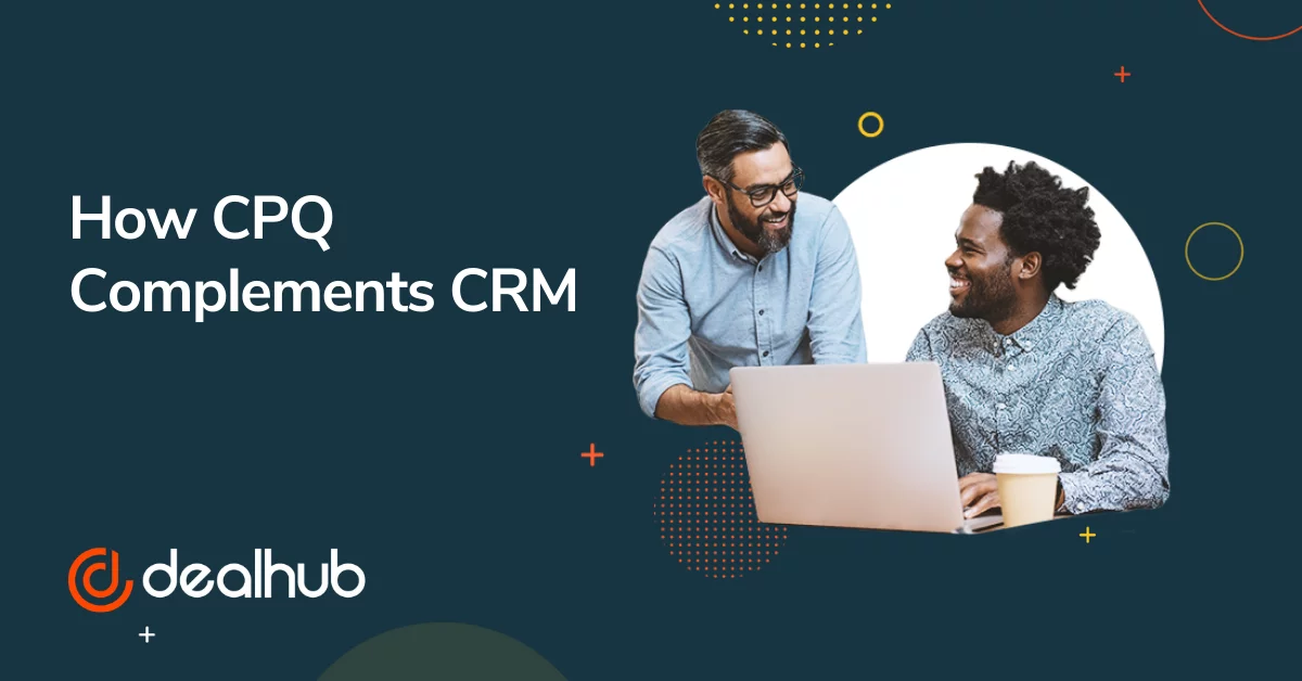 How CPQ Complements CRM