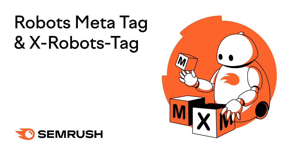 Robots Meta Tag and X-Robots-Tag Explained
