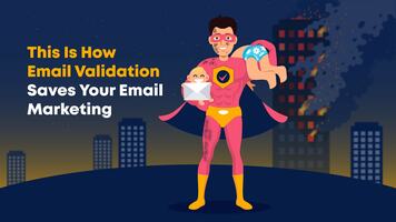 This Is How Email List Validation Saves Your Email Marketing