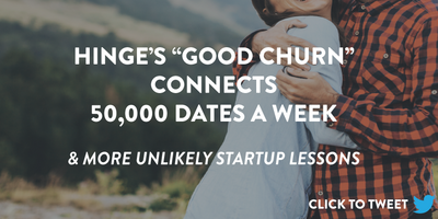 Hinge's 'good churn' reveals unlikely lessons for startup growth