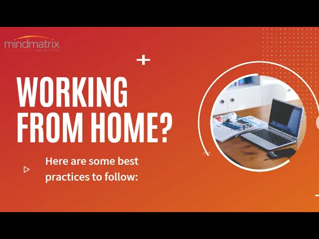 Working from home? Here are some best practices to follow.