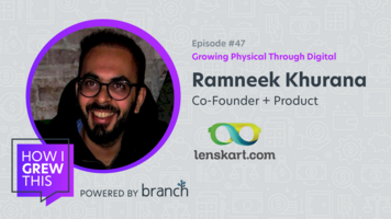 Co-Founder + Product @ Lenskart.com: Ramneek Khurana – Growing Physical Through Digital