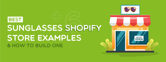 6+ Best Sunglasses Shopify Store Examples & How To Build One