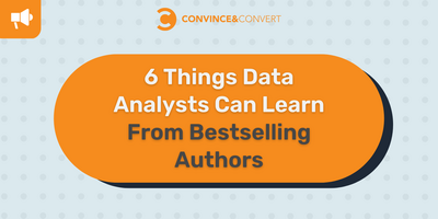 6 Things Data Analysts Can Learn From Bestselling Authors