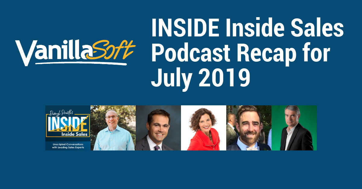 INSIDE Inside Sales Podcast Recap for July 2019