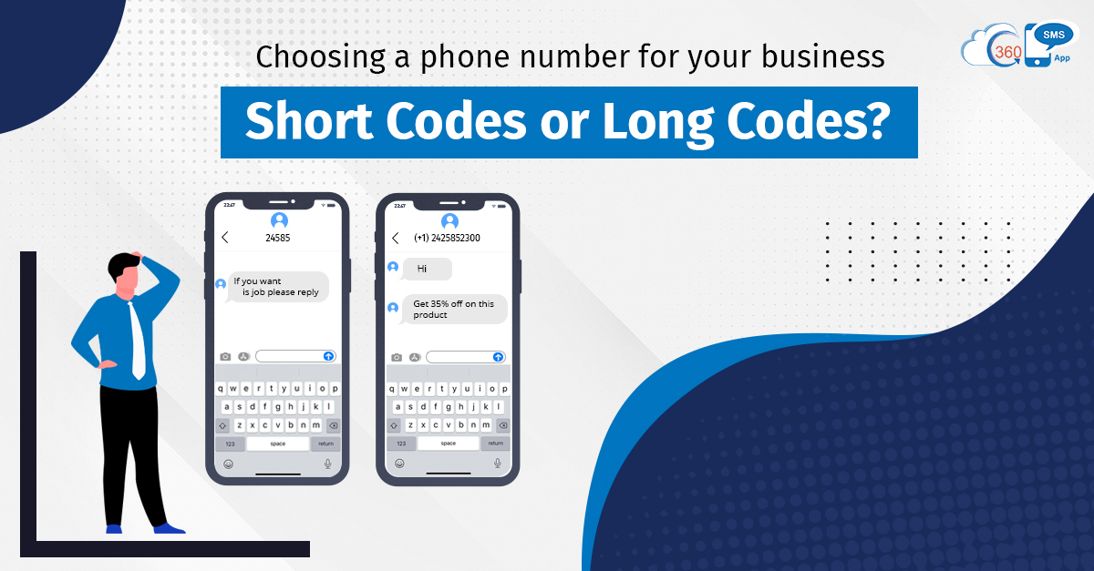 Choosing a Phone Number for Your Business: Short Codes or Long Codes?