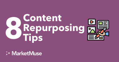 8 Content Repurposing Tips