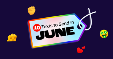 We Love Love! We Love Dads! We Love Cheese! 10 Texts to Send in June