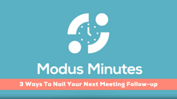 Modus Minutes | 3 Ways to Nail Your Next Meeting Follow-up [VIDEO]