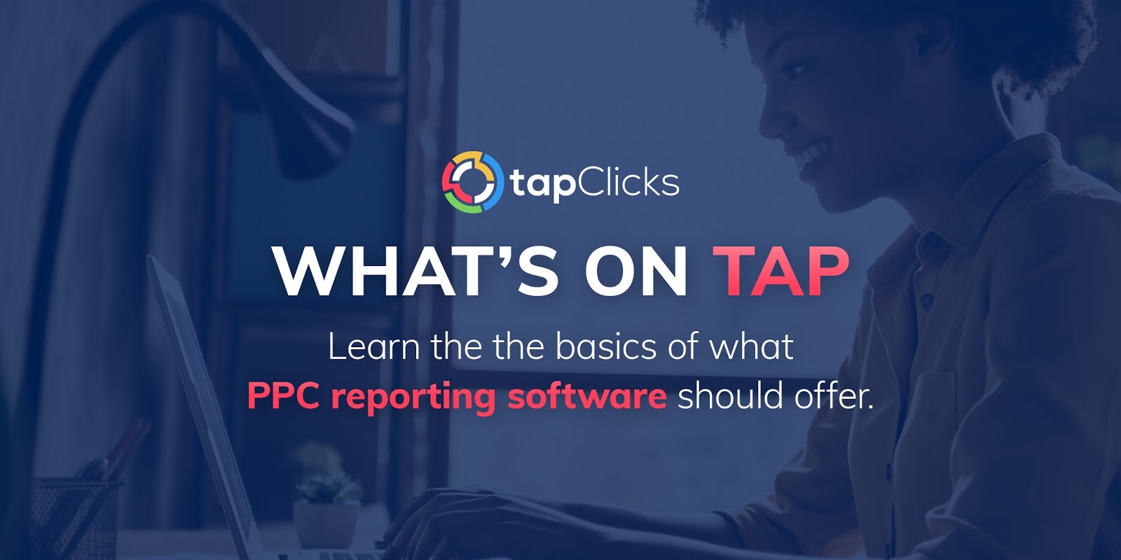 PPC Reporting Software: The Two Most Overlooked Factors to Consider