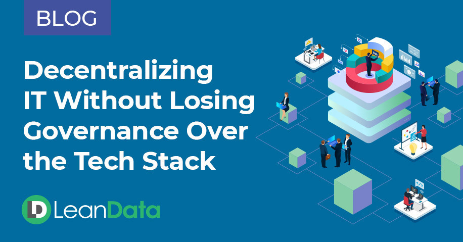 Decentralizing IT Without Losing Governance Over the Tech Stack | LeanData