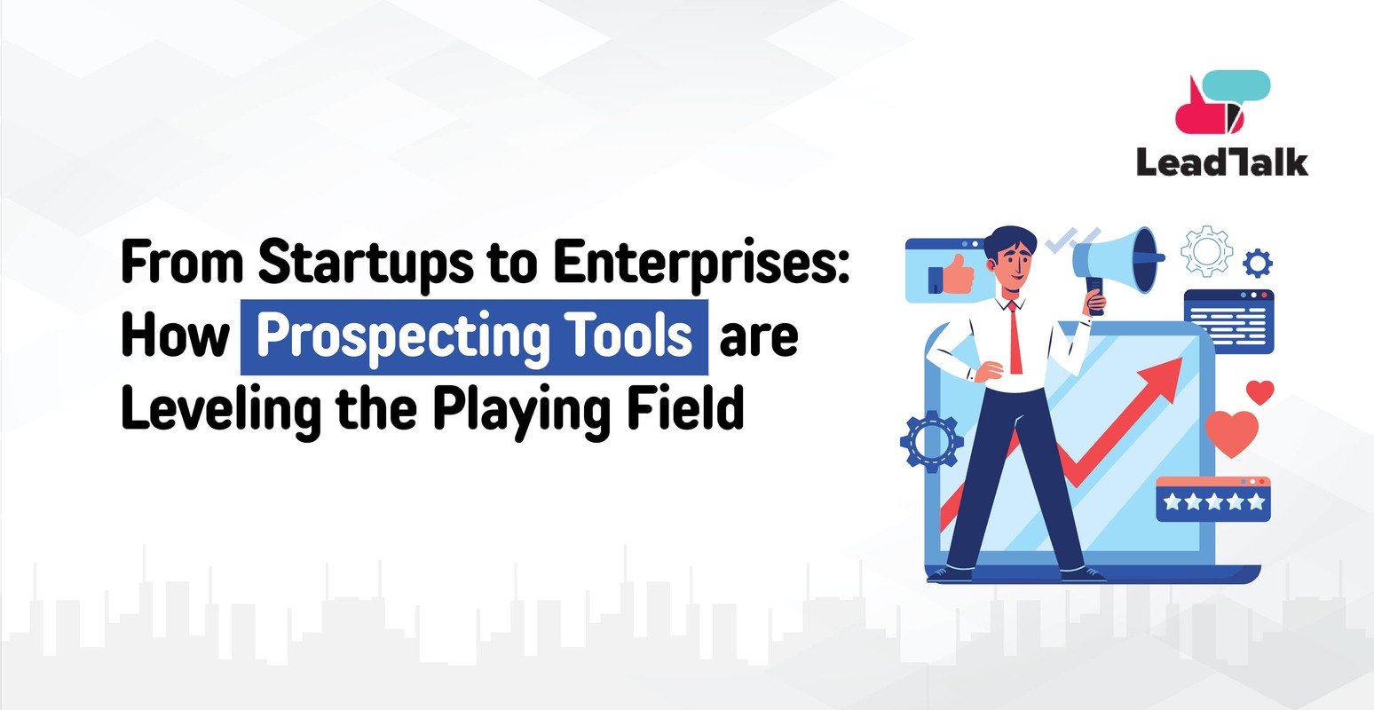 From Startups to Enterprises: How Prospecting Tools Are Leveling the Playing Field