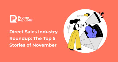 Direct Sales Industry Roundup: The Top 5 Stories of November - PromoRepublic