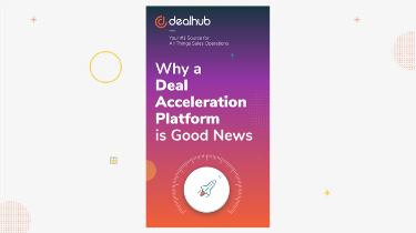 Top Advantages of a Deal Acceleration Platform | DealHub