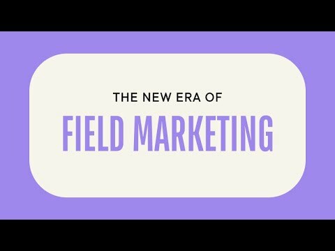 How to Navigate the New Era of Field Marketing