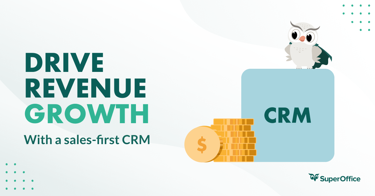 How a Sales-First CRM Drives Revenue Growth