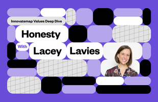 Innovatemap Values Deep Dive: Honesty with Lacey Lavies