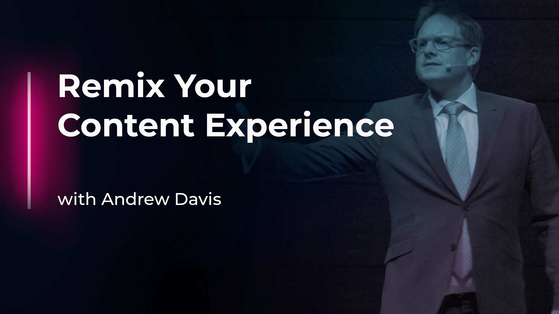 Remix Your Content Experience with Andrew Davis