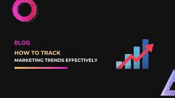 How to Track Marketing Trends Effectively