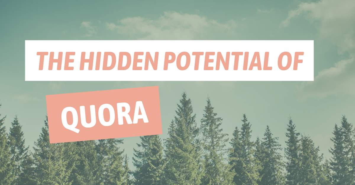 The Hidden Potential of Quora