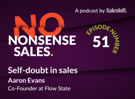 Self-doubt in sales: Aaron Evans, Flow State
