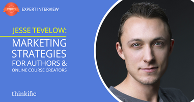 Marketing Strategies for Authors & Online Course Creators (Jesse Tevelow Interview)