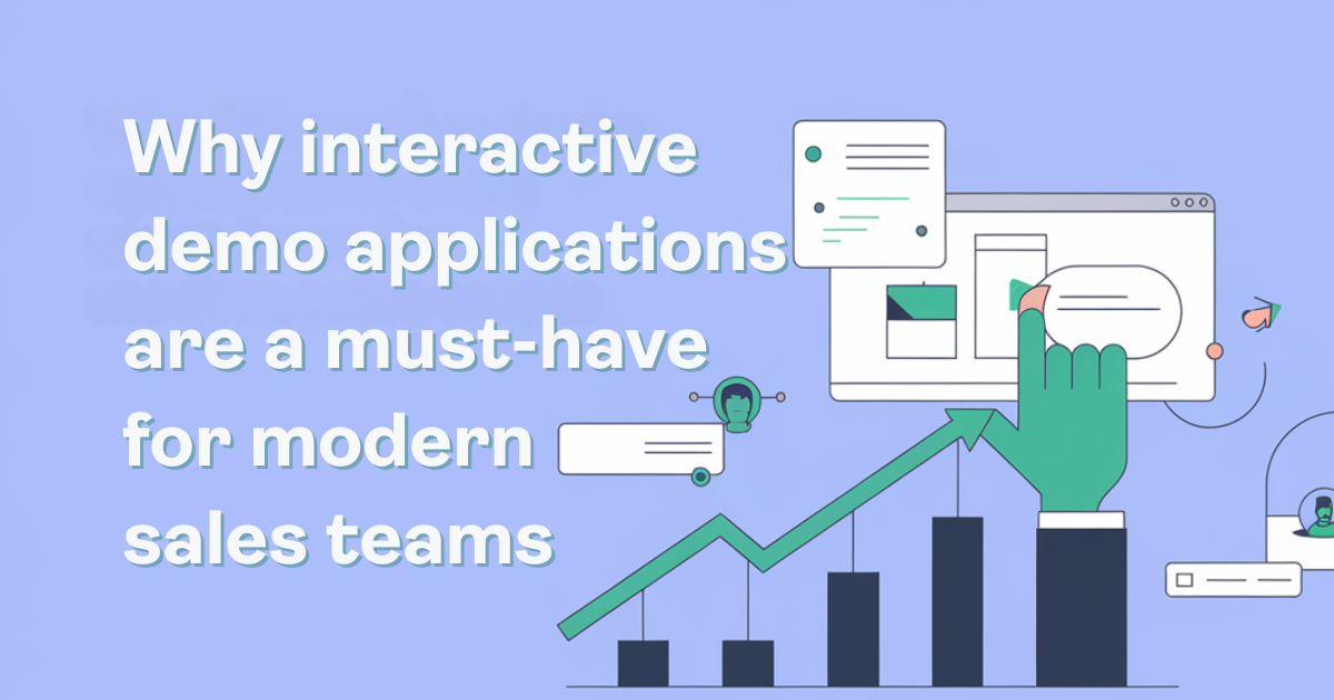 Why Interactive Demo Applications Are a Must-Have for Modern Sales Teams