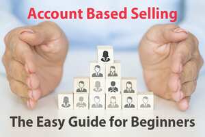 Account Based Selling: The Easy Guide for Beginners