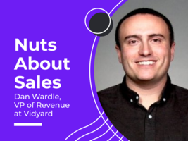 Nuts About Sales - Dan Wardle, VP of Revenue at Vidyard