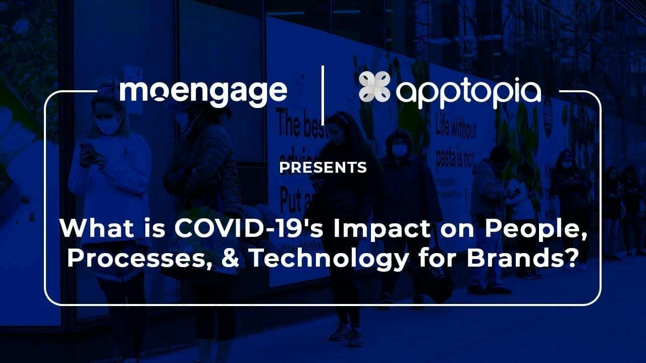 What is COVID-19's Impact on People, Processes, & Technology for Brands?