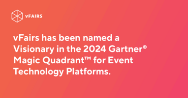 vFairs has been named a Visionary in the 2024 Gartner® Magic Quadrant™ for Event Technology Platforms.
