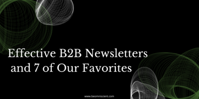 Effective B2B Newsletters and 7 of Our Favorites