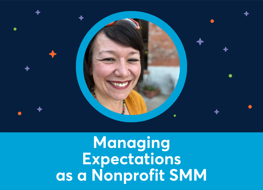 3 Ways to Manage External Expectations as a Nonprofit Social Media Manager (Corrie Oberdin)