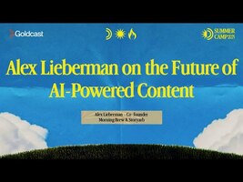 Alex Lieberman on the Future of AI-Powered Content - Goldcast