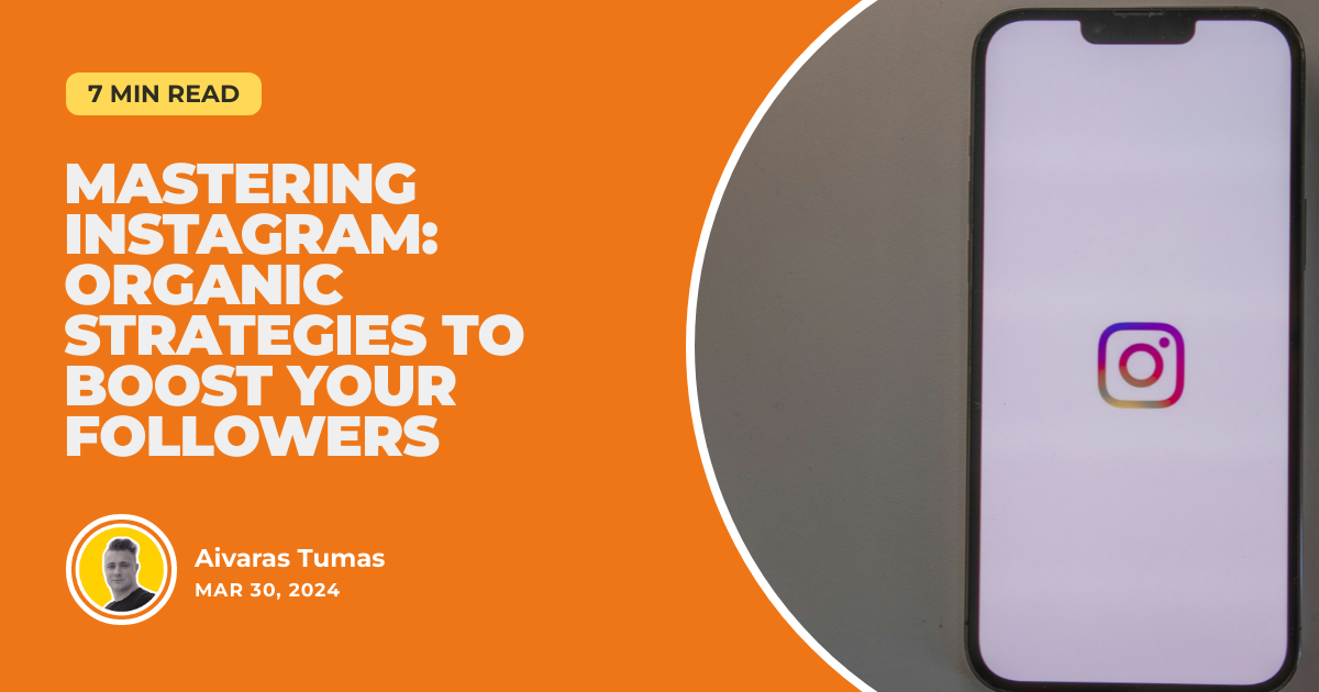 Mastering Instagram: Organic Strategies to Boost Your Followers