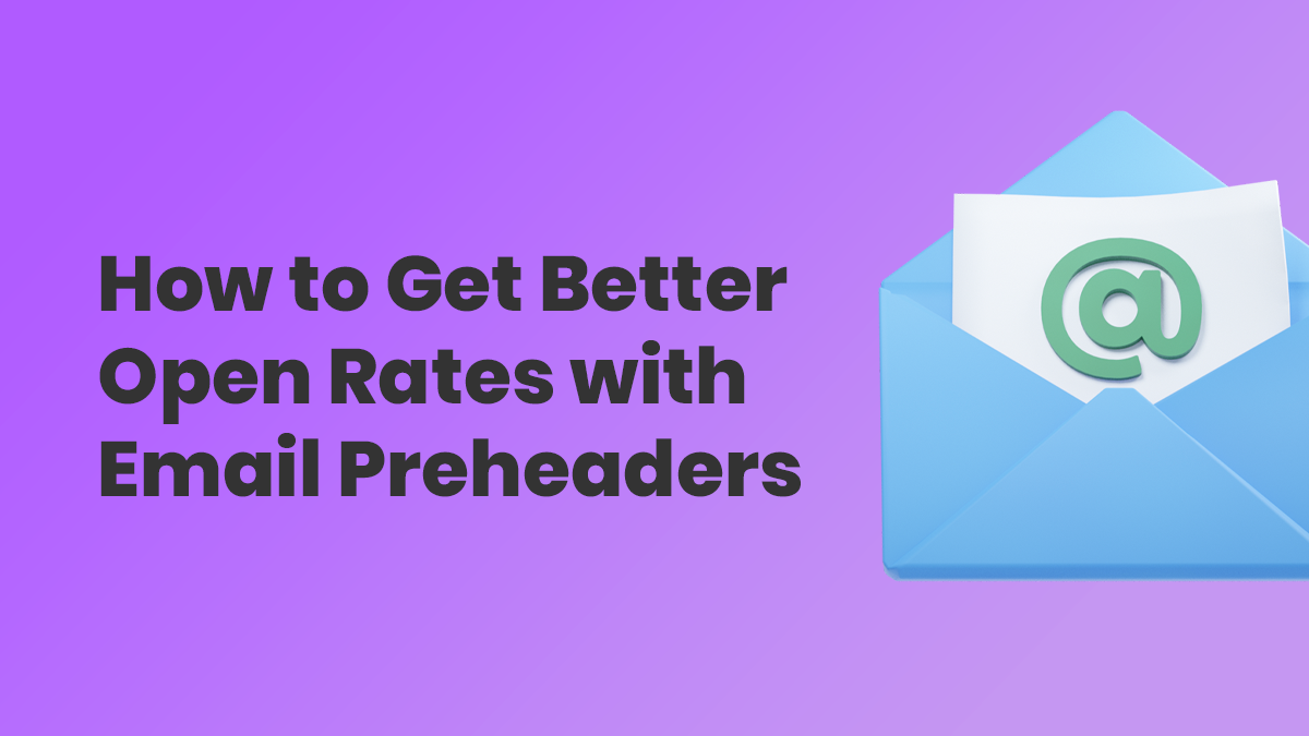 Email preheaders: Tips to increasing your open rates